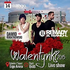 Bilety na koncert Walentynki 2015 Live Show - Dawid Kwiatkowski, Remady&Manu w Gdańsku - 14-02-2015