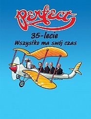 Bilety na koncert Perfect 35-lecie: Wszystko ma swój czas w Warszawie - 15-02-2015
