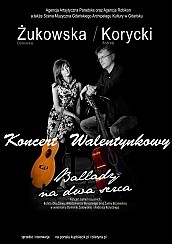 Bilety na koncert Andrzej Korycki i Dominika Żukowska - Andrzej Korycki i Dominika Żukowska - Koncert Walentynkowy Ballady na dwa serca w Gdańsku - 15-02-2015