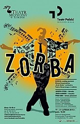 Bilety na spektakl Zorba - Musical - Wielka, słodko-gorzka pochwała życia - mimo cierpień i bólu, które przynosi każdemu z nas obok radosnych uniesień i doświadczenia miłości. - Lublin - 19-02-2015
