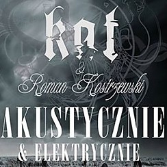 Bilety na koncert KAT & Roman Kostrzewski - Akustycznie & Elektrycznie w Rzeszowie - 06-03-2015