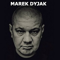 Bilety na koncert MAREK DYJAK w Łodzi - 19-04-2015