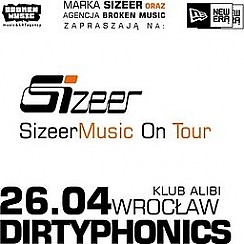 Bilety na koncert DIRTYPHONICS: Sizeer Music on Tour  we Wrocławiu - 26-04-2014