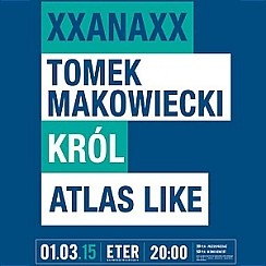 Bilety na koncert XXANAXX, Król, Makowiecki, Atlas Like we Wrocławiu - 01-03-2015