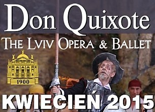 Bilety na koncert Don Quixote THE LVIV OPERA & BALLET w Poznaniu - 20-04-2015