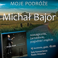Bilety na koncert Michał Bajor - "Moje Podróże" we Wrocławiu - 19-04-2015
