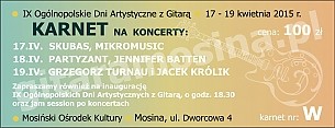 Bilety na koncert IX Ogólnopolskie Dni Artystyczne z Gitarą w Mosinie - karnet - 17-04-2015