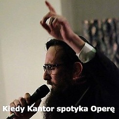 Bilety na koncert Kiedy Kantor spotyka Operę w Krakowie - 22-03-2015