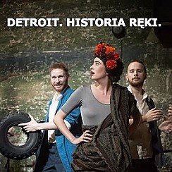 Bilety na spektakl Detroit. Historia ręki. - Bydgoszcz - 29-04-2015