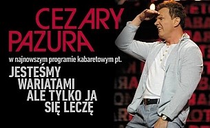 Bilety na kabaret Cezary Pazura w najnowszym programie kabaretowym &quot;Wszyscy jesteśmy wariatami, ale tylko ja się leczę&quot; w Chojnicach - 21-11-2015