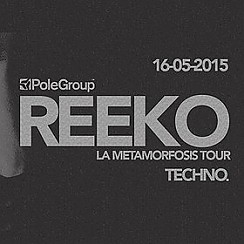 Bilety na koncert TECHNO. - REEKO (PoleGroup - Barcelona) "La Metamorfosis" Tour  w Gdańsku - 16-05-2015