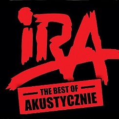 Bilety na koncert Ira "The best of - akustycznie" w Lublinie - 29-03-2015