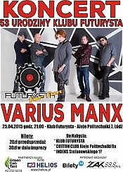 Bilety na koncert VARIUS MANX - 53 URODZINY KLUBU FUTURYSTA w Łodzi - 25-04-2015
