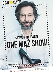 Bilety na spektakl One Mąż Show - Monolog znanego i lubianego Szymona Majewskiego! - Lublin - 11-10-2015