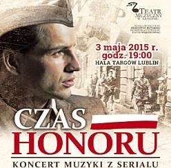 Bilety na koncert Czas Honoru - koncert muzyki z serialu - Sprzedaż zakończona! w Lublinie - 03-05-2015