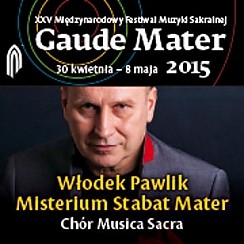 Bilety na koncert Gaude Mater - Włodek Pawlik - Misterium "Stabat Mater" w Częstochowie - 04-05-2015