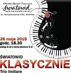 Bilety na koncert Światowid Klasycznie - Trio Imitare we Wrocławiu - 26-05-2015