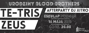 Bilety na koncert Urodziny Blood Brothers: Zeus | Te-Tris w Poznaniu - 16-05-2015