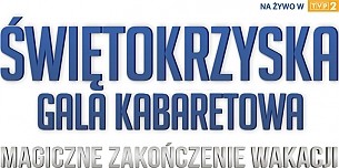 Bilety na kabaret Świętokrzyska Gala Kabaretowa - realizacja TVP2 w Kielcach - 29-08-2015