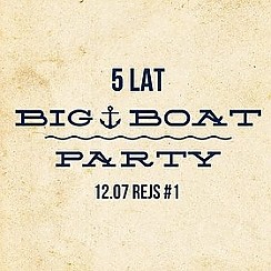 Bilety na koncert 5 Lat Big Boat Party - Rejs #1 w Gdyni - 12-07-2015