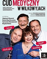 Bilety na spektakl Cud Medyczny w Wilkowyjach - Gratka dla miłośników serialu Ranczo - Gdynia - 05-08-2015