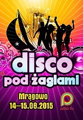 Bilety na koncert Disco Pod Żaglami 2015 w Mrągowie - 14-08-2015