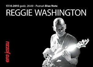 Bilety na koncert Era Jazzu - Reggie Washington w Poznaniu - 17-10-2015
