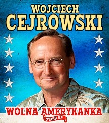 Bilety na kabaret Stand - up Wojciecha Cejrowskiego pt. Wolna Amerykanka w Rumi - 12-08-2015