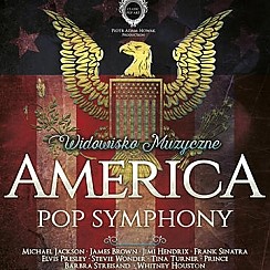 Bilety na koncert America Pop Symphony- prapremiera w Katowicach - 12-09-2015