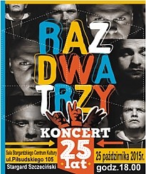 Bilety na koncert Raz Dwa Trzy - 25 lat w Stargardzie - 25-10-2015