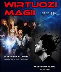 Bilety na koncert Wirtuozi Magii 2015 Lublin - Sprzedaż zakończona! - 10-12-2015