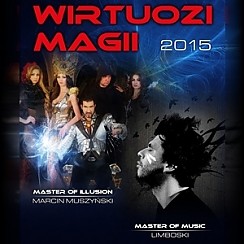 Bilety na koncert Wirtuozi Magii 2015 w Lublinie - 10-12-2015