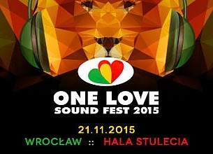 Bilety na koncert One Love Sound Fest 2015 - Bilety Golden VIP we Wrocławiu - 21-11-2015