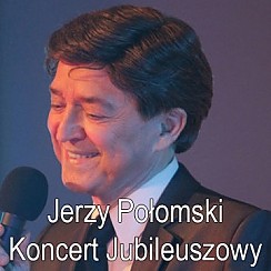 Bilety na koncert Jerzy Połomski - Koncert Jubileuszowy w Radomiu - 27-09-2015