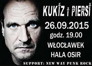 Bilety na koncert Kukiz i Piersi, support: New Way Punk Rock - ZMIANA MIEJSCA I DATY KONCERTU we Włocławku - 29-08-2015