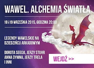 Bilety na spektakl Wawel. Alchemia Światła - Legendy Wawelskie na Dziedzińcu Arkadowym - Kraków - 18-09-2015