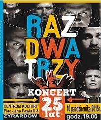 Bilety na koncert Raz Dwa Trzy - 25 lat w Żyrardowie - 13-11-2015