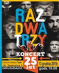 Bilety na koncert Raz Dwa Trzy - 25 lat w Grudziądzu - 13-12-2015
