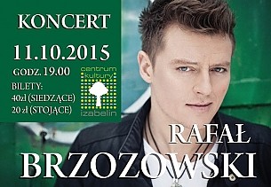 Bilety na koncert Rafał Brzozowski - Koncert Rafała Brzozowskiego w Izabelinie - 11-10-2015