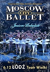 Bilety na koncert JEZIORO ŁABĘDZIE - Moscow City Ballet              HIGH NOTE EVENTS Sp. z o.o. Warszawa, ul. Wasiutyńskiego 3 w Łodzi - 06-12-2015