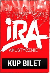 Bilety na koncert IRA akustycznie w Toruniu - 28-11-2015