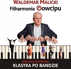 Bilety na koncert Filharmonia Dowcipu Waldemar Malicki: "Klasyka po bandzie" w Gdańsku - 10-01-2016