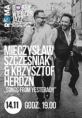 Bilety na koncert Dobry Wieczór Jazz : MIECZYSŁAW SZCZEŚNIAK & KRZYSZTOF HERDZIN "Songs from Yesterday" w Warszawie - 14-11-2015