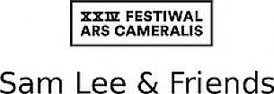 Bilety na XXIV Festiwal Ars Cameralis Sam Lee & Friends