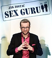 Bilety na koncert Spektakl - Jak zostać Sex Guru - Sprzedaż zakończona! w Dąbrowie Górniczej - 17-12-2015