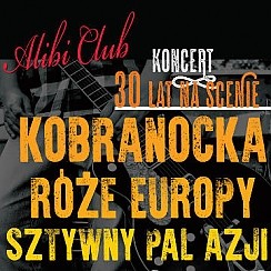 Bilety na koncert 30 lat na scenie: Róże Europy, Kobranocka, Sztywny Pal Azji - Sprzedaż zakończona! we Wrocławiu - 26-02-2016