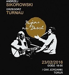 Bilety na koncert „Pasjans na Dwóch” Andrzej Sikorowski i Grzegorz Turnau w Toruniu - 23-02-2016