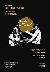 Bilety na koncert Pasjans na Dwóch - Andrzej Sikorowski i Grzegorz Turnau w Toruniu - 23-02-2016