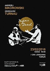 Bilety na koncert Pasjans na Dwóch - Grzegorz Turnau i Andrzej Sikorowski - Pasjans na Dwóch w Toruniu - 23-02-2016