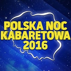 Bilety na kabaret Polska Noc Kabaretowa 2016 w Lubinie - 02-10-2016